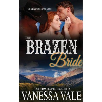 Their Brazen Bride - (Bridgewater) by  Vanessa Vale (Paperback)