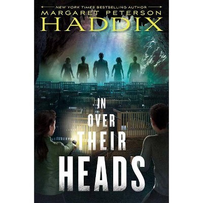 In Over Their Heads, 2 - (Under Their Skin) by  Margaret Peterson Haddix (Paperback)