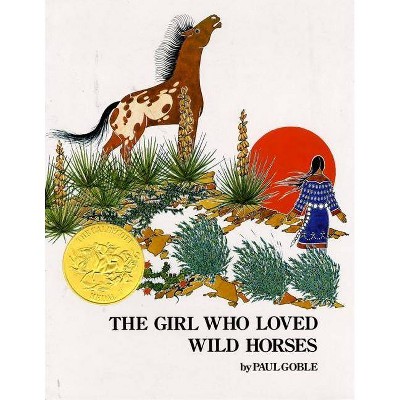 The Girl Who Loved Wild Horses - (Richard Jackson Books (Atheneum Hardcover)) by  Paul Goble (Hardcover)