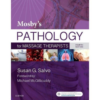 Mosby's Pathology for Massage Therapists - 4th Edition by  Susan G Salvo (Paperback)