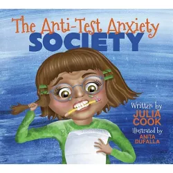 The Anti-Test Anxiety Society - by  Julia Cook (Paperback)