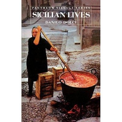 Sicilian Lives - (Pantheon Village) by  Danilo Dolci (Paperback)