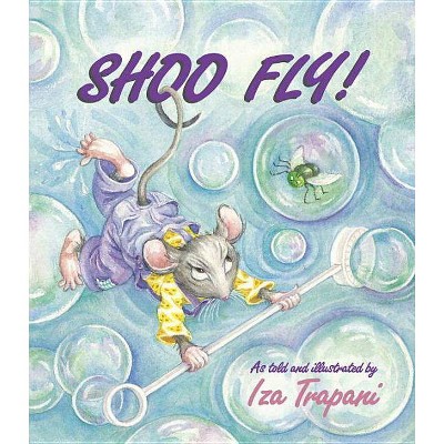 Shoo Fly! - (Iza Trapani's Extended Nursery Rhymes) by  Iza Trapani (Paperback)