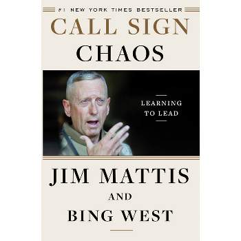 Call Sign Chaos - by  Jim Mattis & Bing West (Hardcover)