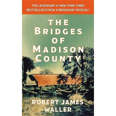 The Bridges of Madison County - by  Robert James Waller (Paperback)