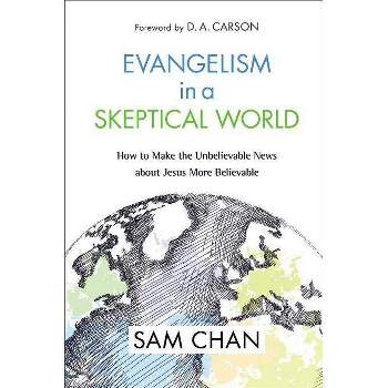 Evangelism in a Skeptical World - by  Sam Chan (Hardcover)