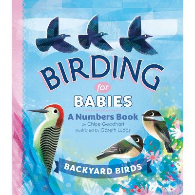 Birding for Babies: Backyard Birds - by  Chloe Goodhart