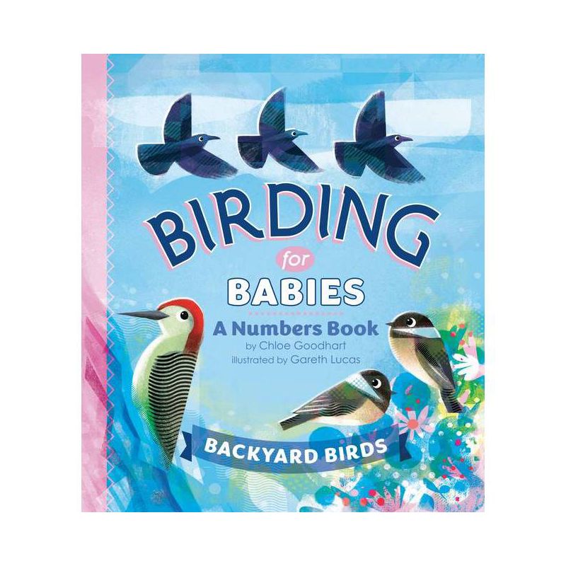 Birding for Babies: Backyard Birds - by  Chloe Goodhart (Board Book), 1 of 2