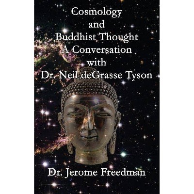 Cosmology and Buddhist Thought - by  Jerome Freedman (Paperback)