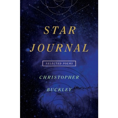 Star Journal - (Pitt Poetry) by  Christopher Buckley (Paperback)
