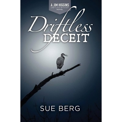 Driftless Deceit - (A Jim Higgins Driftless Mystery) by  Sue Berg (Paperback)