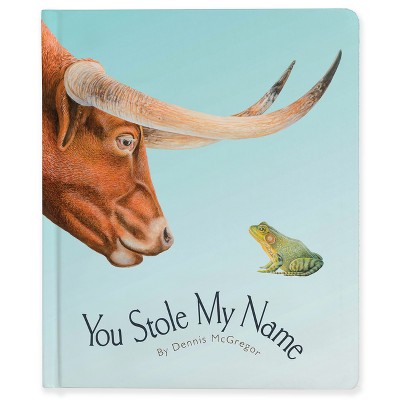 You Stole My Name - By Dennis Mcgregor (board Book) : Target