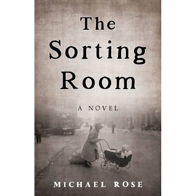 The Sorting Room - by  Michael Rose (Paperback)