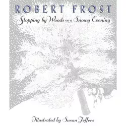 Stopping by Woods on a Snowy Evening - by  Robert Frost (Hardcover)