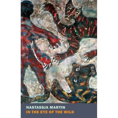 In the Eye of the Wild - by  Nastassja Martin (Paperback)