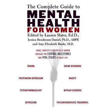 The Complete Guide to Mental Health for Women - by  Lauren Slater & Amy Banks & Jessica Henderson Daniel (Paperback)