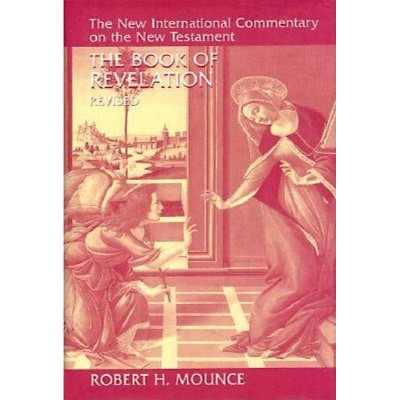 Revelation - (New International Commentary on the New Testament) by  Robert H Mounce (Hardcover)