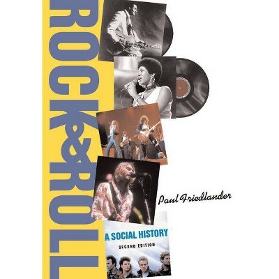 Rock And Roll - 2nd Edition by  Paul Friedlander (Paperback)