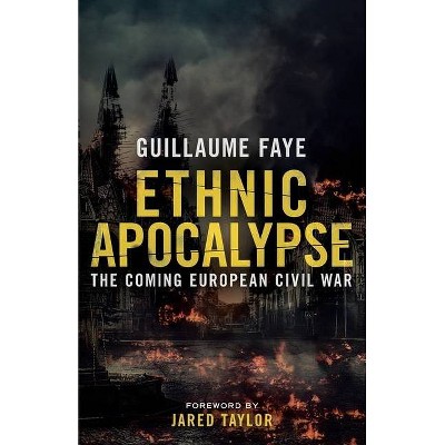 Ethnic Apocalypse - by  Guillaume Faye (Paperback)