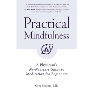 Practical Mindfulness - by  Greg Sazima (Paperback) - 1 of 1