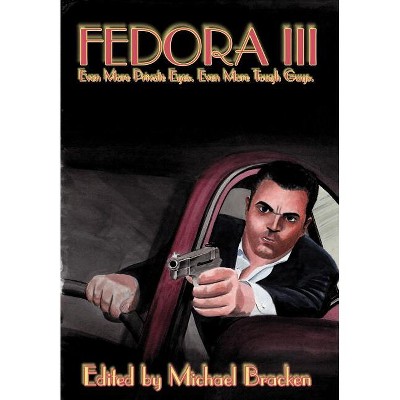 Fedora III - by  Michael Bracken (Hardcover)