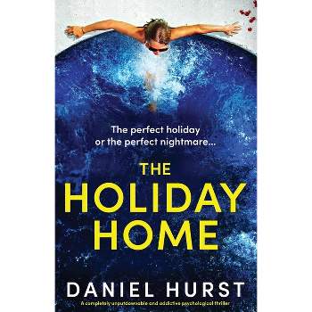 The Holiday Home - by  Daniel Hurst (Paperback)