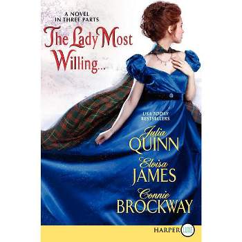 The Lady Most Willing...LP - Large Print by  Julia Quinn & Eloisa James & Connie Brockway (Paperback)