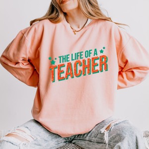 The Life Of A Teacher Puff/Glitter - Womens Lightweight Garment Dyed Sweatshirt - 1 of 3