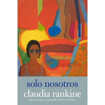 Solo Nosotros - by  Claudia Rankine (Paperback)