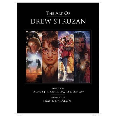 The Art of Drew Struzan - by  Drew Struzan & David J Schow (Hardcover)