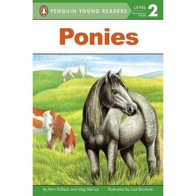 Ponies - (Penguin Young Readers, Level 2) by  Pam Pollack & Meg Belviso (Paperback)