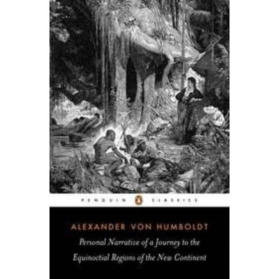 Personal Narrative of a Journey to the Equinoctial Regions of the New Continent - (Penguin Classics) Abridged by  Alexander Von Humboldt (Paperback)