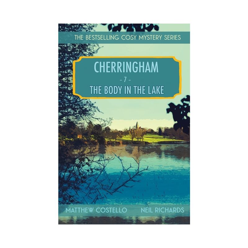 The Body in the Lake - (Cherringham Cosy Mystery) by  Matthew Costello & Neil Richards (Paperback), 1 of 2