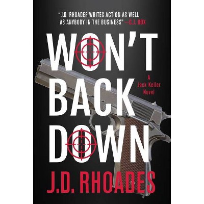 Won't Back Down - (Jack Keller) by  J D Rhoades (Hardcover)