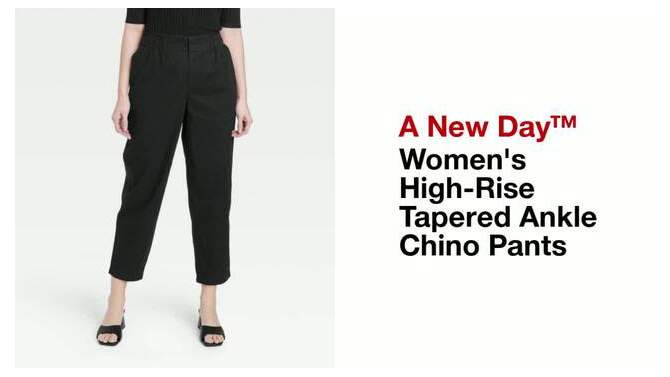 Women's High-Rise Tapered Ankle Chino Pants - A New Day™, 2 of 5, play video