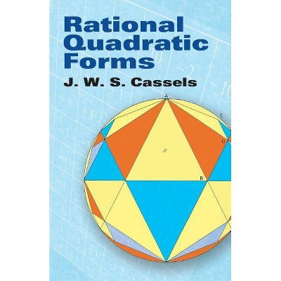 Rational Quadratic Forms - (Dover Books on Mathematics) by  J W S Cassels (Paperback)