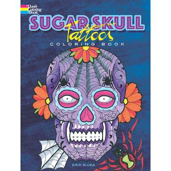 Sugar Skull Tattoos Coloring Book - (Dover Design Coloring Books) by  Erik Siuda (Paperback)