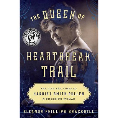 The Queen of Heartbreak Trail - by  Eleanor Phillips Brackbill (Paperback)