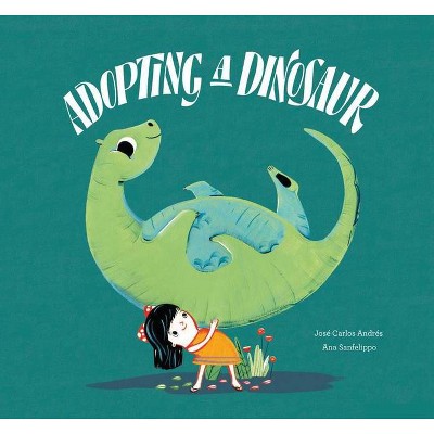 Adopting a Dinosaur - (Somos Ocho) by  José Carlos Andrés (Hardcover)