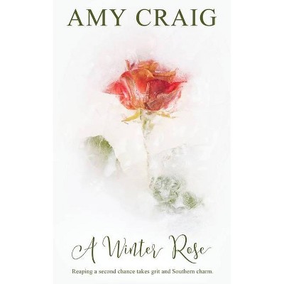 A Winter Rose - by  Amy Craig (Paperback)