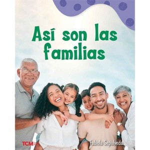 Así Son Las Familias - (Exploration Storytime) by  Fabiola Sepulveda (Paperback) - 1 of 1