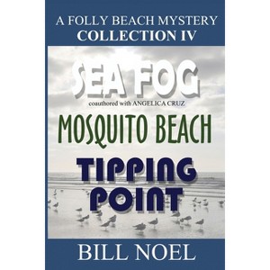 A Folly Beach Mystery Collection IV - by  Bill Noel & Angeliaca Cruz (Paperback) - 1 of 1
