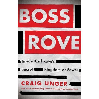 Boss Rove - by  Craig Unger (Paperback)