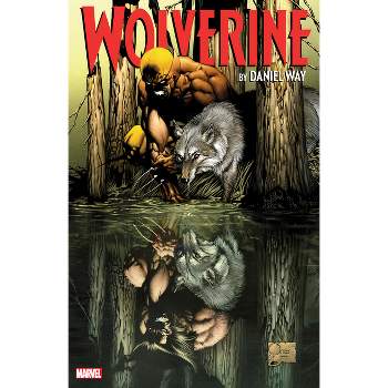 Wolverine: The Complete Collection, Volume 1 - by  Daniel Way (Paperback)