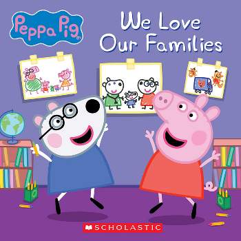 We Love Our Families (Peppa Pig) - by  Annie Auerbach (Paperback)
