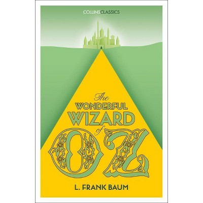 The Wonderful Wizard of Oz (Collins Classics) - by  L Frank Baum (Paperback)