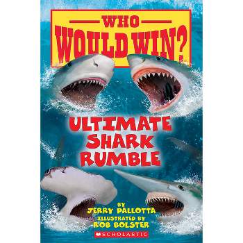 Ultimate Shark Rumble (Who Would Win?) - by  Jerry Pallotta (Paperback)