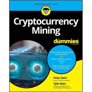 Cryptocurrency Mining for Dummies - by  Tyler Bain & Peter Kent (Paperback) - 1 of 1
