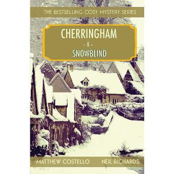 Snowblind - (Cherringham Cosy Mystery) by  Matthew Costello & Neil Richards (Paperback)