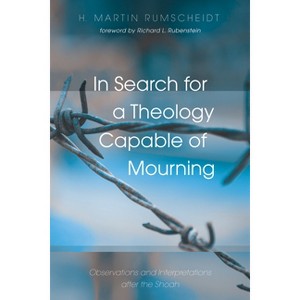 In Search for a Theology Capable of Mourning - by  H Martin Rumscheidt (Hardcover) - 1 of 1